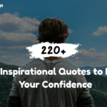 220+ Self Inspirational Quotes to Boost Your Confidence