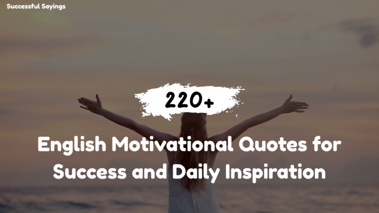 220+ English Motivational Quotes for Success and Daily Inspiration
