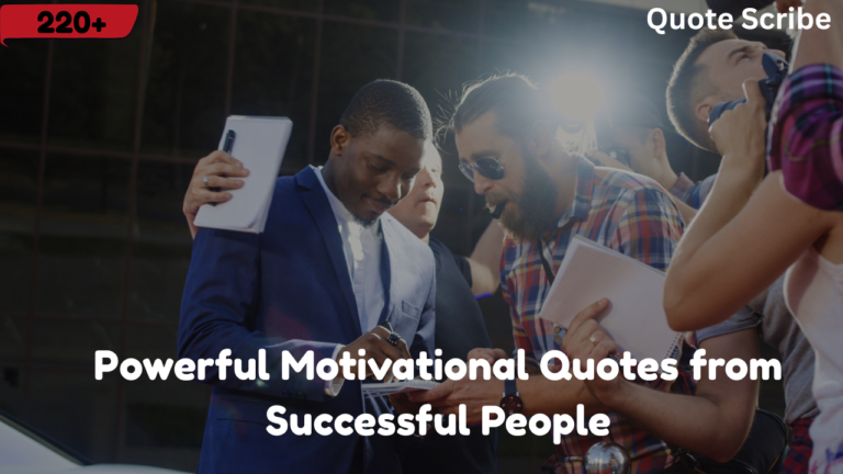 220+ Powerful Motivational Quotes from Successful People