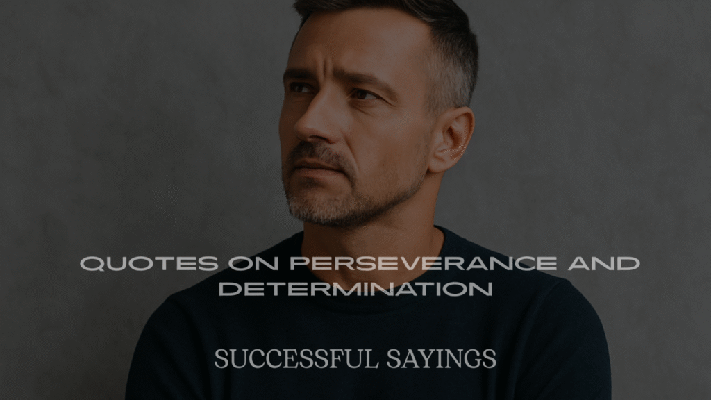 Success Quotes on Perseverance and Determination