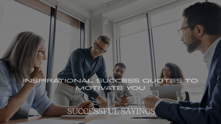 Inspirational Success Quotes to Motivate You