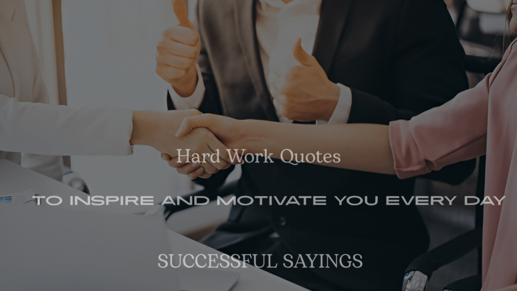 200+ Hard Work Quotes to Inspire and Motivate You Every Day