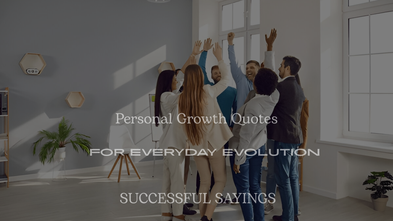 200+ Best Personal Growth Quotes for Everyday Evolution