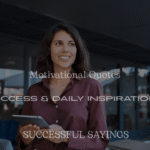 200+ Motivational Quotes for Success & Daily Inspiration (2025)