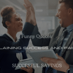 200+ Funny Quotes Explaining Success and Failure
