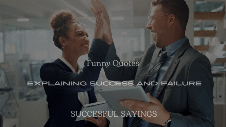200+ Funny Quotes Explaining Success and Failure