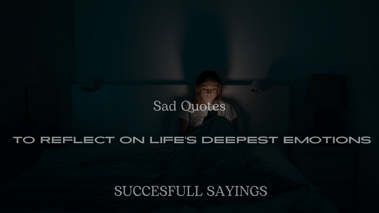 200+ Sad Quotes to Reflect on Life’s Deepest Emotions