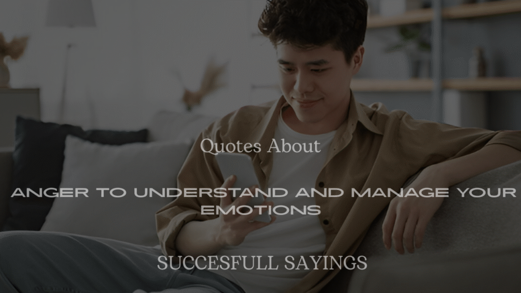 200+ Quotes About Anger to Understand and Manage Your Emotions