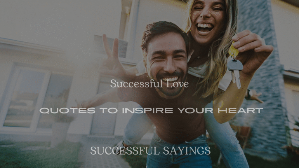 200+ Successful Love Quotes to Inspire Your Heart