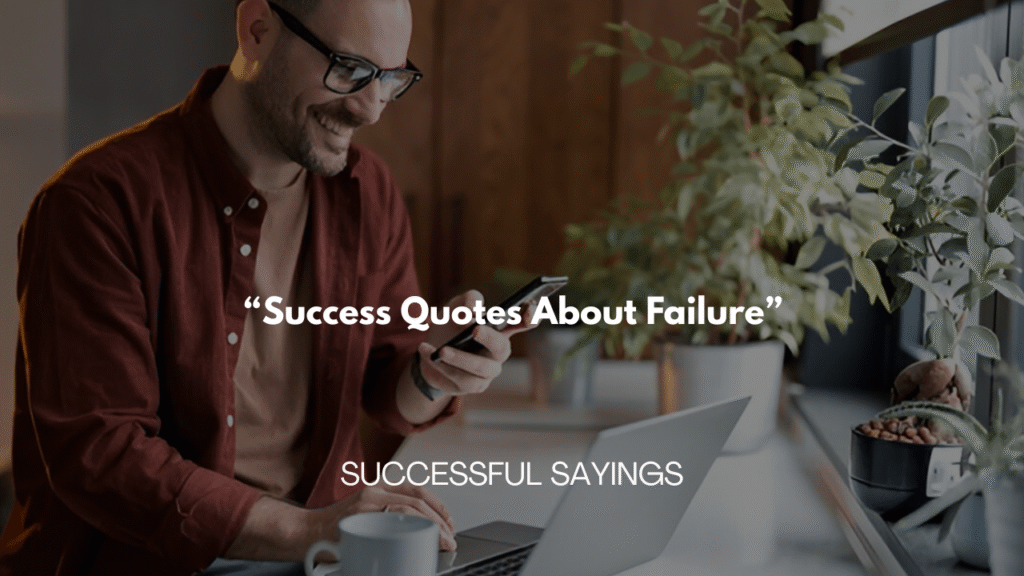 Success Quotes About Failure