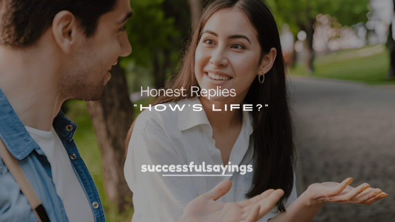 250+ Funny, Clever, and Honest Replies to “How’s Life?”