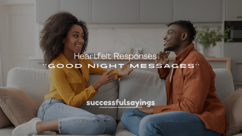 250+ Flirty and Heartfelt Responses to Good Night Messages