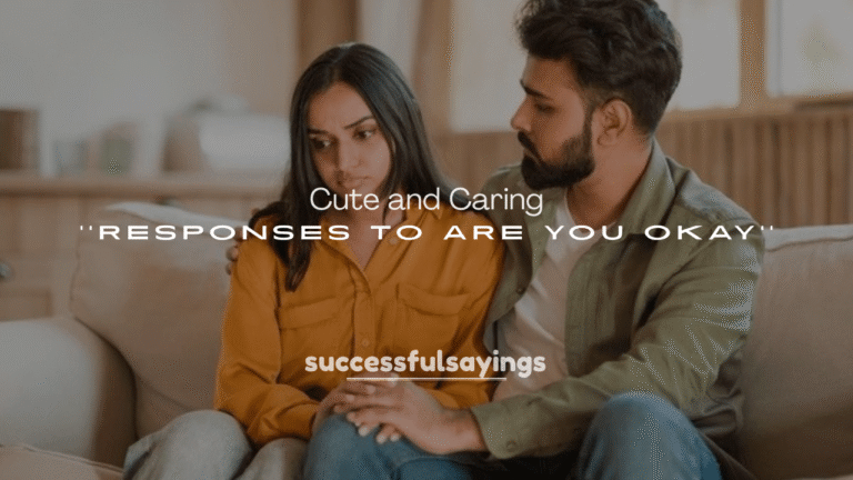 250+ Cute and Caring Responses to Are You Okay