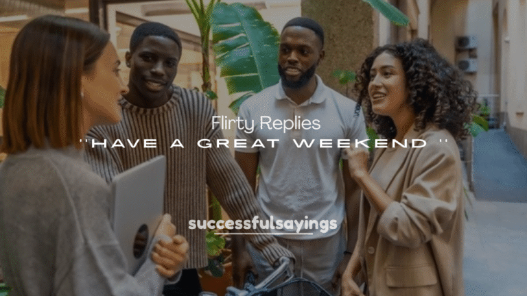 250+ Flirty Replies to Have a Great Weekend Text