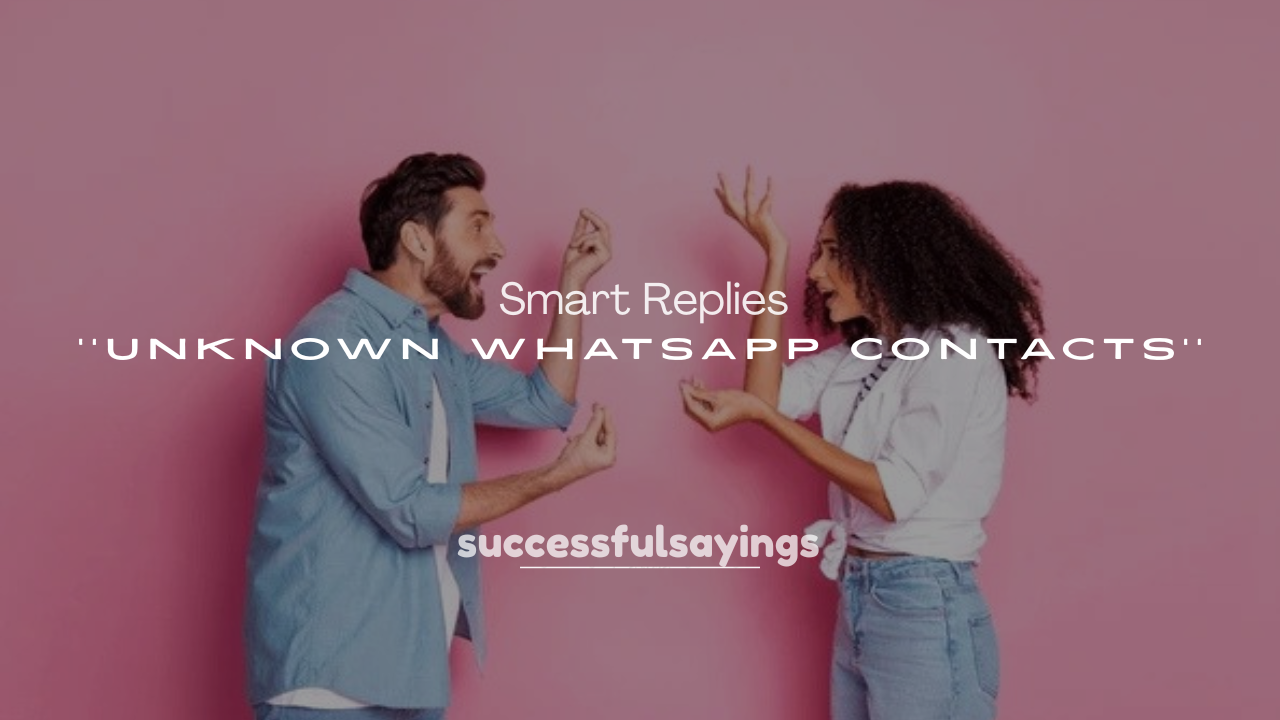 250+ Smart Replies for Unknown WhatsApp Contacts