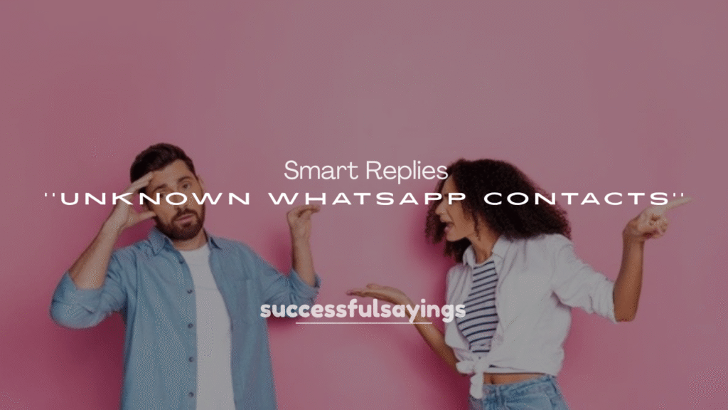 250+ Smart Replies for Unknown WhatsApp Contacts