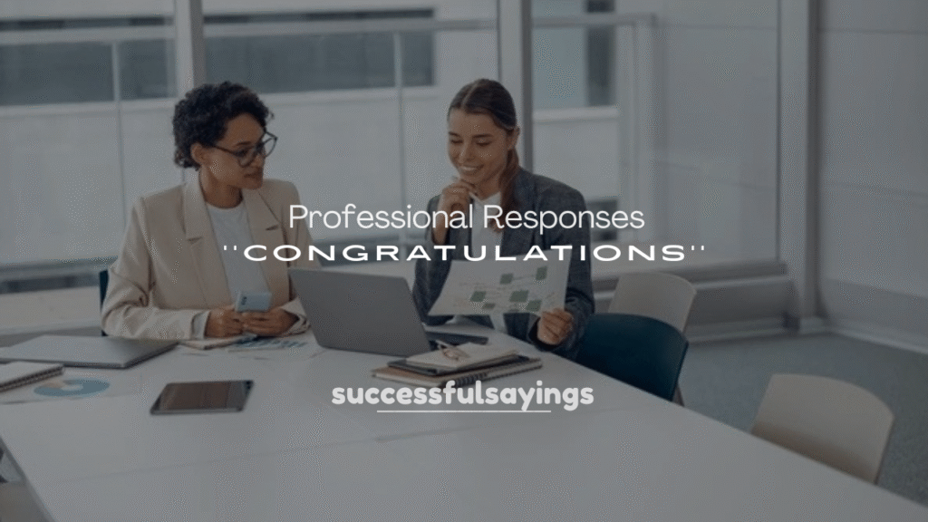 250+ Professional Responses to Congratulations