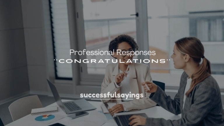 250+ Professional Responses to Congratulations