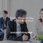 250+ Funny Ways to Say “I Hate You”