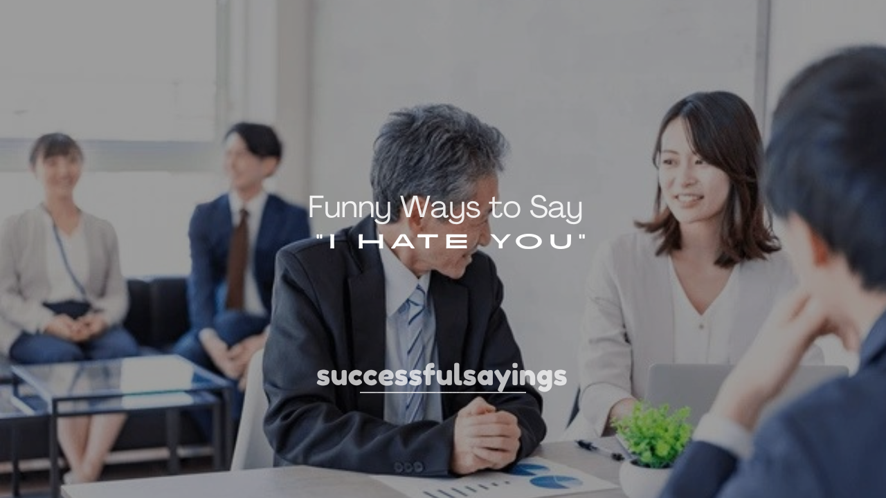 250+ Funny Ways to Say “I Hate You”
