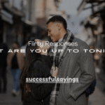 250+ Flirty Responses to “What Are You Up to Tonight?”