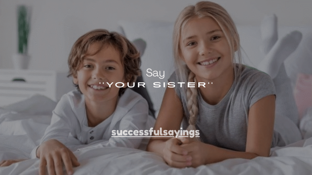 180+ Mean Things to Say to Your Sister (Savage but Sibling-Safe Roasts)