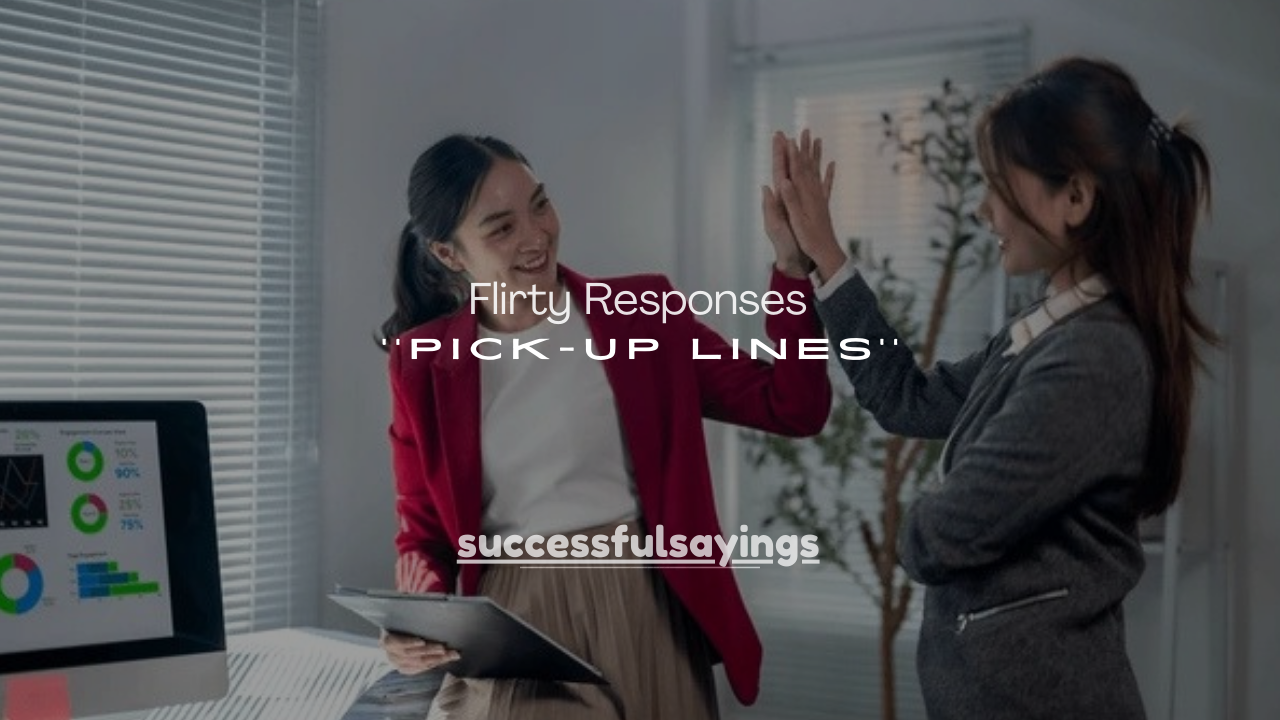 150+ Flirty Responses to Pick-Up Lines (Cute, Witty & Confident)