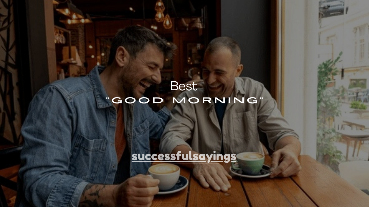 120+ Best Things to Say After “Good Morning”