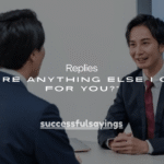 150+ Smart Replies to “Is There Anything Else I Can Do for You?”