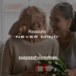 55+ Reasons “Never Mind” Sounds Rude (And What to Say Instead)