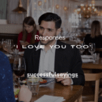 110+ Best Responses to “I Love You Too”