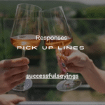 27+ Cute Responses to Pick Up Lines That Instantly Win Hearts