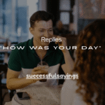 45+Smart Ways to Say “How Was Your Day” (With Replies)