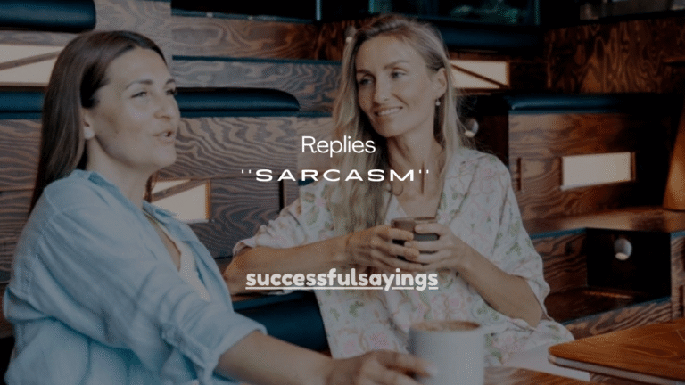 130+Witty Replies to Sarcasm