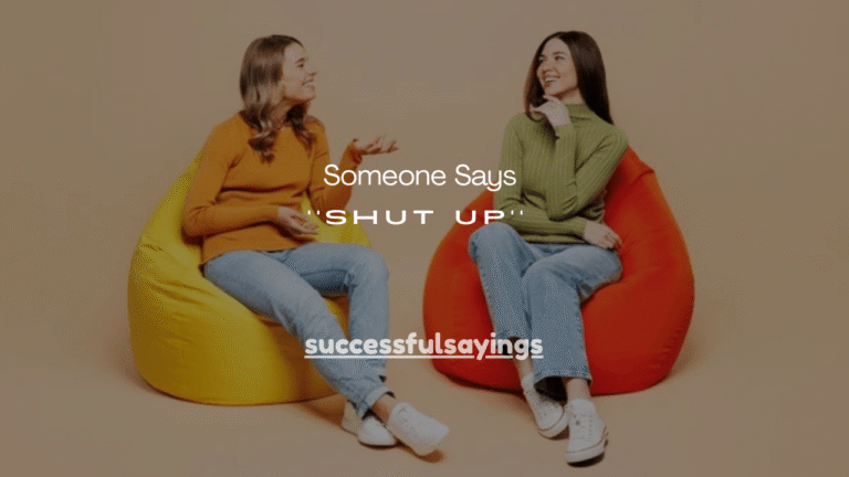 151+ What to Say If Someone Says Shut Up (Funny, Smart & Calm Replies)