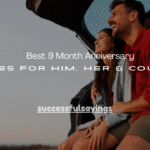 120+ Best 9 Month Anniversary Quotes for Him, Her & Couples