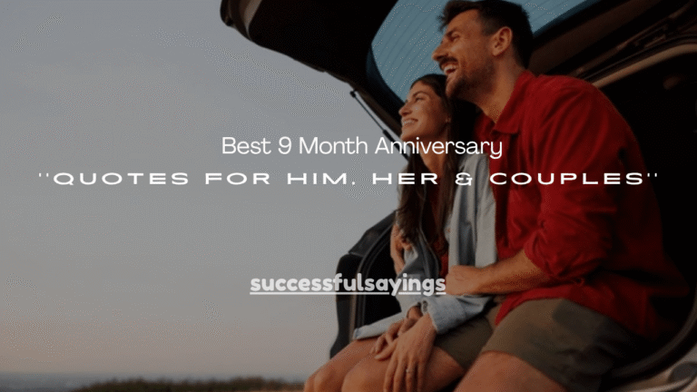 120+ Best 9 Month Anniversary Quotes for Him, Her & Couples