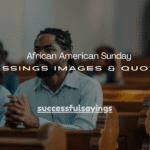150+ African American Sunday Blessings Images & Quotes