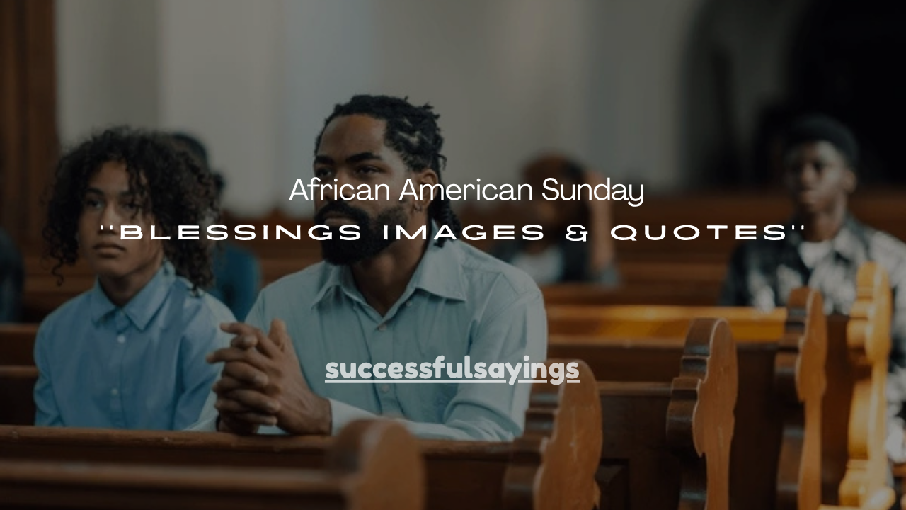 150+ African American Sunday Blessings Images & Quotes
