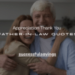 100+ Appreciation Thank You Father-in-Law Quotes