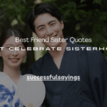 100+ Best Friend Sister Quotes That Celebrate Sisterhood