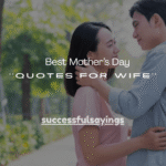 110+ Best Mother’s Day Quotes for Wife