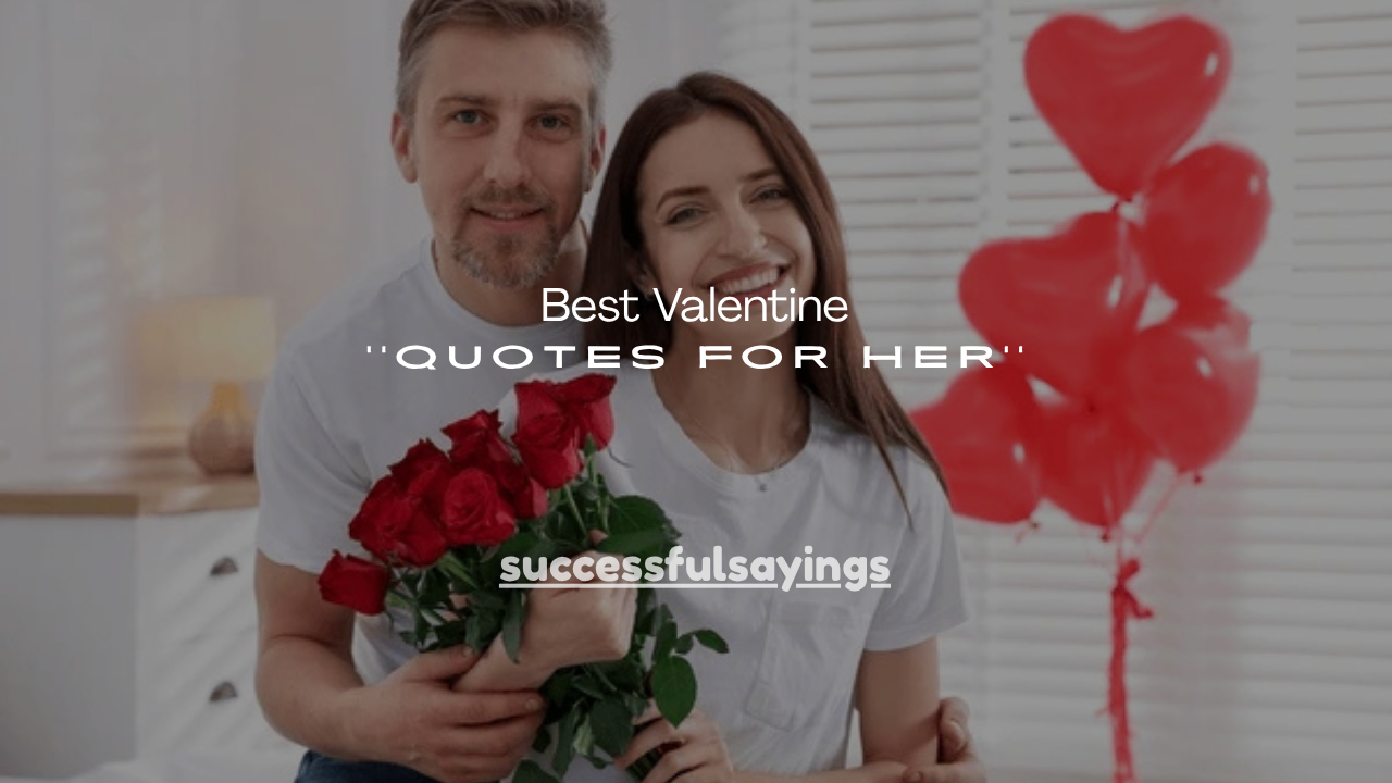 100+ Best Valentine Quotes for Her