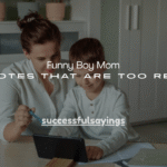 150+ Funny Boy Mom Quotes That Are Too Real
