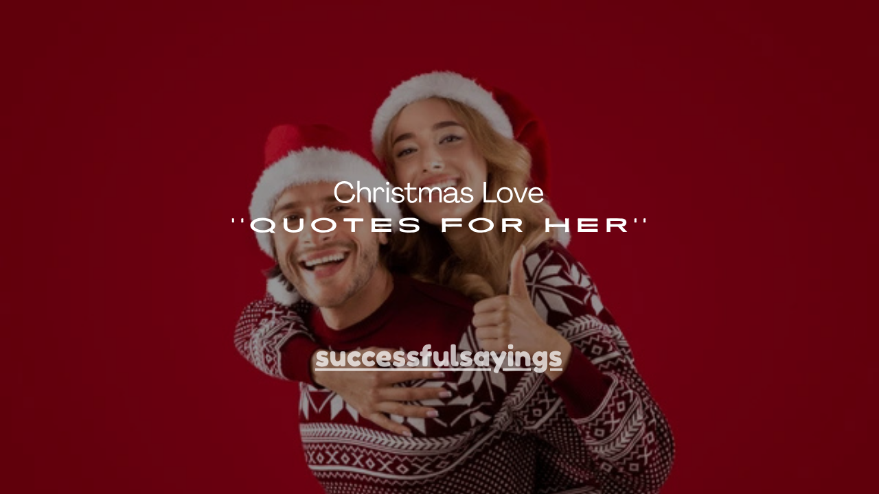 150+ Christmas Love Quotes for Her