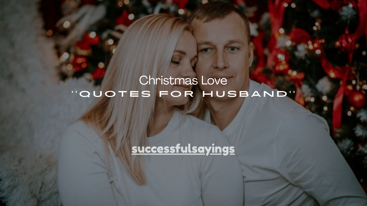 150+ Christmas Love Quotes for Husband