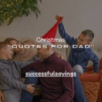150+ Christmas Quotes for Dad