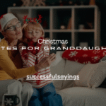 100+ Christmas Quotes for Granddaughter