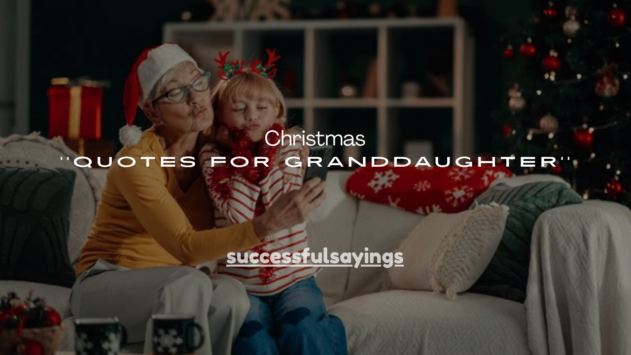 100+ Christmas Quotes for Granddaughter