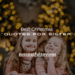 150+ Best Christmas Quotes for Sister